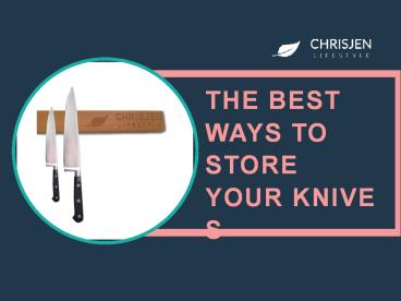 The Best Ways to Store your knives