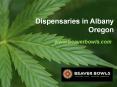 Dispensaries in Albany Oregon - www.beaverbowls.com PowerPoint PPT Presentation