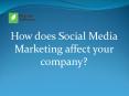 How does Social Media Marketing affect your company? PowerPoint PPT Presentation