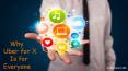 Why Uber for X is for Everyone PowerPoint PPT Presentation