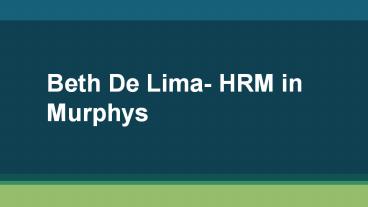 Beth De Lima- HRM Murphys