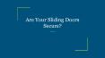Are Your Sliding Doors Secure? PowerPoint PPT Presentation