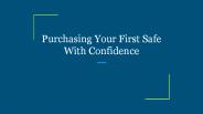 Purchasing Your First Safe With Confidence