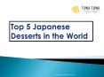 Top 5 Japanese Desserts in the World PowerPoint PPT Presentation