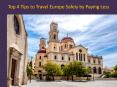 Top 4 Tips to Travel Europe Safely by Paying Less PowerPoint PPT Presentation