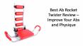 Best Ab Rocket Twister Review – Improve Your Abs and Physique PowerPoint PPT Presentation