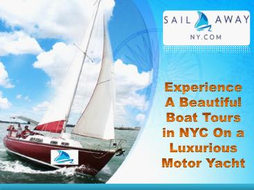 Experience A Beautiful Boat Tours in NYC On a Luxurious Motor Yacht