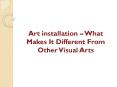 Art installation – What Makes It Different From Other Visual Arts PowerPoint PPT Presentation