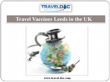 Travel vaccines Leeds in the Uk