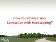 How to Enhance Your Landscape with Hardscaping? PowerPoint PPT Presentation