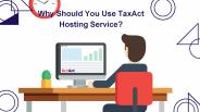 Why Should You Use TaxAct Hosting Service?