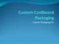 Custom Cardboard Packaging PowerPoint PPT Presentation