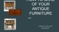 How to take care of your antique furniture PowerPoint PPT Presentation