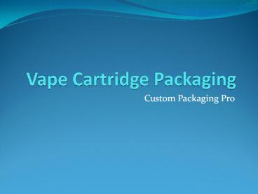 Vape Cartridge Packaging