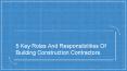 5 Key Roles and Responsibilities that every building construction contractor needs to know PowerPoint PPT Presentation