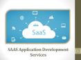 SAAS Application Development Services - Transform Your Business PowerPoint PPT Presentation