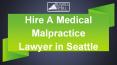Hire A Medical Malpractice Lawyer In Seattle PowerPoint PPT Presentation