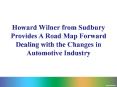 Howard Wilner from Sudbury Provides A Road Map Forward Dealing with the Changes in Automotive Industry PowerPoint PPT Presentation