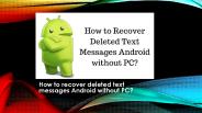 Recover Deleted Text Messages Android Without PC
