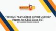 Previous Year Science Solved Question Papers for CBSE Class 10 PowerPoint PPT Presentation