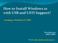 How to Install Windows 10 with USB and UEFI Support? PowerPoint PPT Presentation
