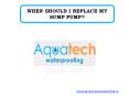 WHEN SHOULD I REPLACE MY SUMP PUMP? PowerPoint PPT Presentation