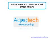 WHEN SHOULD I REPLACE MY SUMP PUMP?