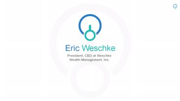 Eric Weschke - President at Weschke Wealth Management, Inc.