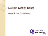 Custom Display Boxes