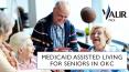 Medicaid Assisted Living for Seniors in OKC PowerPoint PPT Presentation
