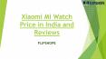 Xiaomi Mi Watch Price in India PowerPoint PPT Presentation