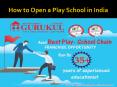 Open a Play School in India by Gurukul Preschool PowerPoint PPT Presentation