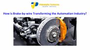 How is Brake-by-wire Transforming the Automation Industry?