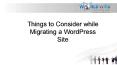 Things to Consider while Migrating a WordPress Site PowerPoint PPT Presentation