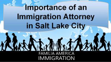 Importance of an Immigration Attorney in Salt Lake City