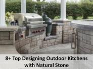 8+ Top Designing Outdoor Kitchens with Natural Stone