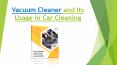 Vacuum Cleaner and Its Usage in Car Cleaning PowerPoint PPT Presentation