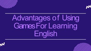 Advantages of Using Games For Learning English