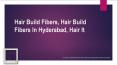 Hair Build Fibers, Hair Build Fibers In Hyderabad, HairIt PowerPoint PPT Presentation