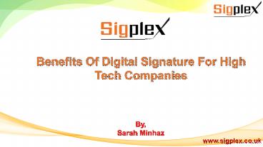 Benefits Of Digital Signature For High Tech Companies
