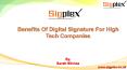 Benefits Of Digital Signature For High Tech Companies PowerPoint PPT Presentation