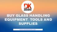 Glass Handling Equipment, Tools and Supplies - DK Hardware