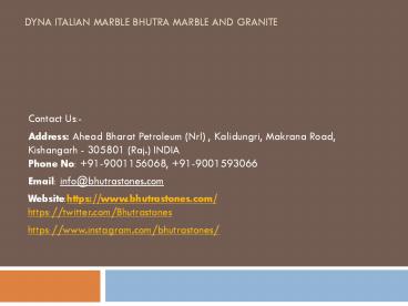 Dyna Italian Marble Bhutra Marble and Granite