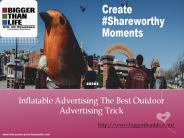 Inflatable Advertising: The Best Outdoor Advertising Trick