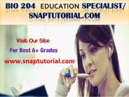 BIO 204  Education Specialist / snaptutorial.com