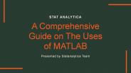 A comprehensive guide on the uses of MATLAB
