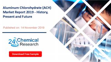Aluminum Chlorohydrate (ACH) Market Report 2019 - History, Present and Future
