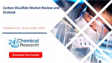 Carbon Disulfide Market Review and Outlook