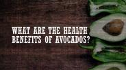 The Health Benefits Of Avocado You Need to Know