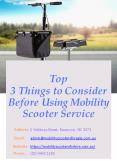 Top 3 Things to Consider Before Using Mobility Scooter Service PowerPoint PPT Presentation